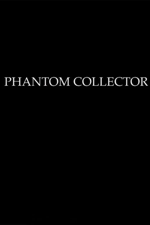 PHANTOM COLLECTOR постер