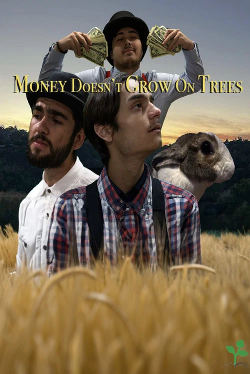Money Doesn't Grow on Trees постер