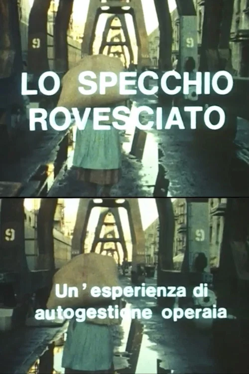 Lo specchio rovesciato. Un'esperienza di autogestione operaia постер