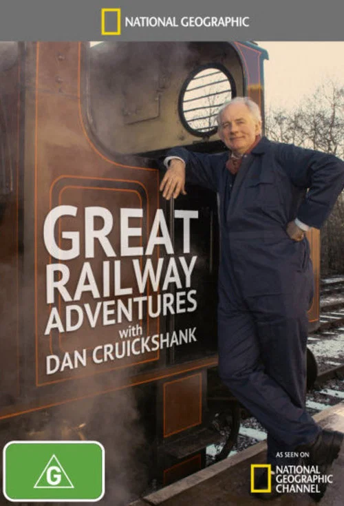 Great Railway Adventures with Dan Cruickshank постер