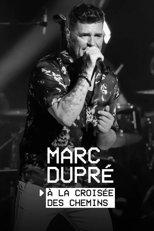Marc Dupré : À la croisée des chemins постер