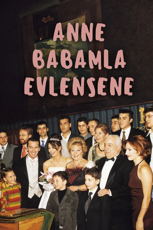 Anne Babamla Evlensene постер