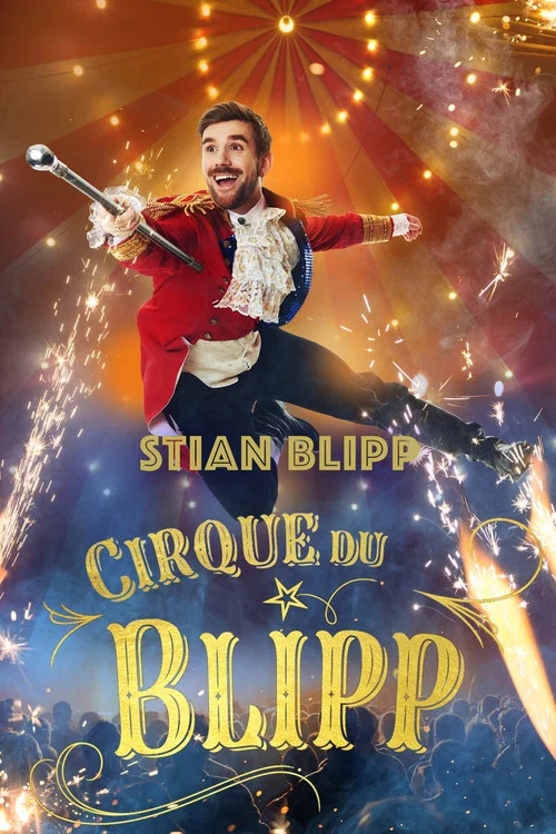 Stian Blipp: Cirque Du Blipp постер