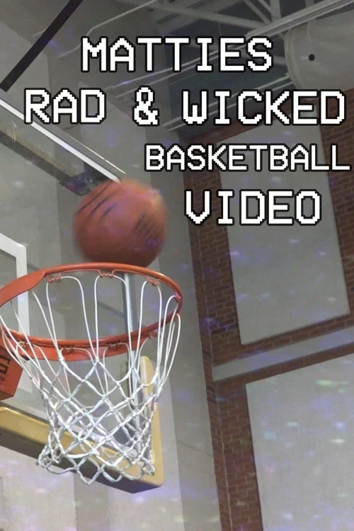 Mattie's Rad & Wicked Basketball Video постер