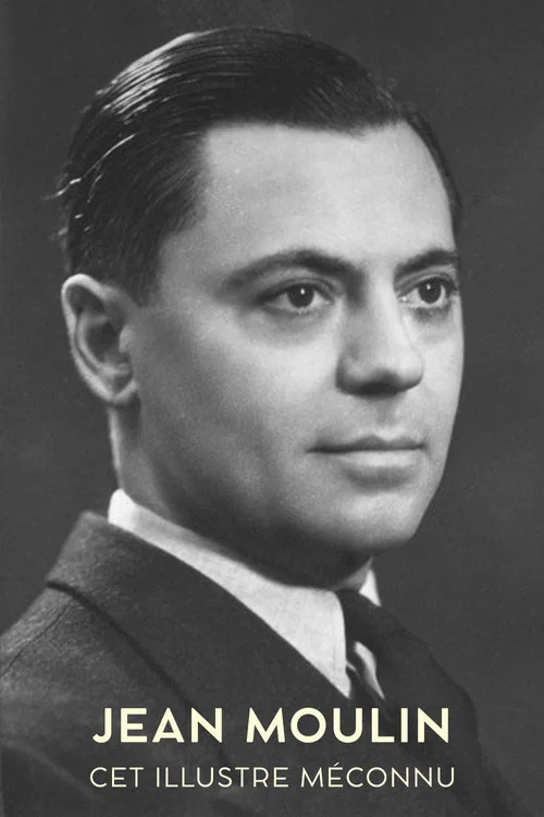 Jean Moulin, cet illustre méconnu постер