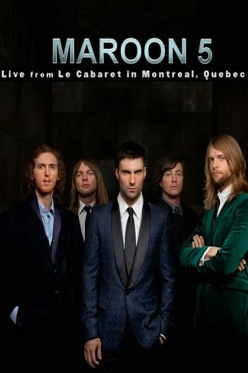 Maroon 5: Live From Le Cabaret De Montreal постер