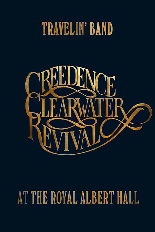 Travelin' Band: Creedence Clearwater Revival at the Royal Albert Hall постер