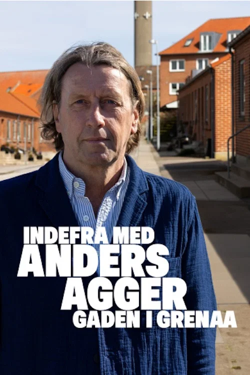 Indefra med Anders Agger - Gaden i Grenaa постер