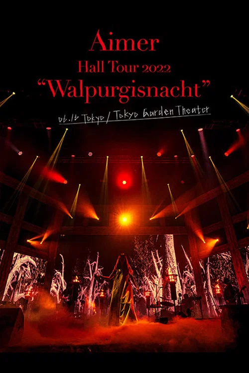 Aimer Hall Tour 2022 "Walpurgisnacht" Live at TOKYO GARDEN THEATER постер