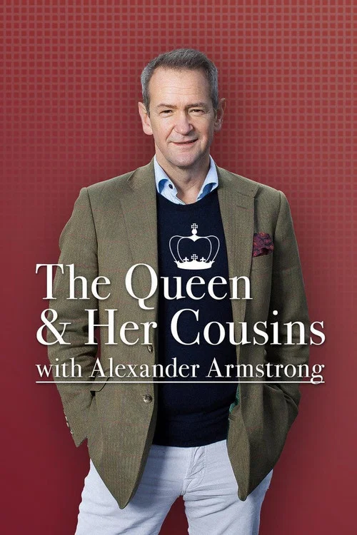 The Queen And Her Cousins With Alexander Armstrong постер