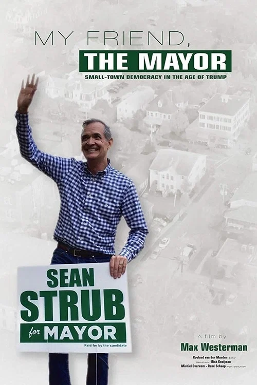My Friend, The Mayor; Small-town Politics in the Age of Trump постер