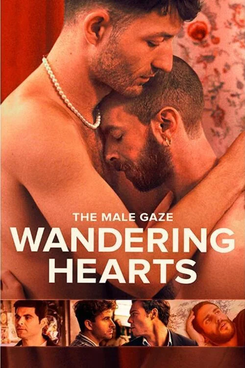 The Male Gaze: Wandering Hearts постер