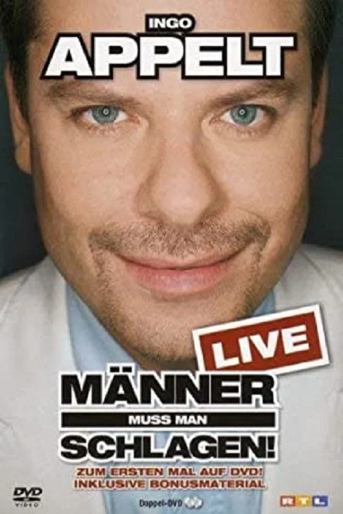 Ingo Appelt - Männer muss man schlagen! постер