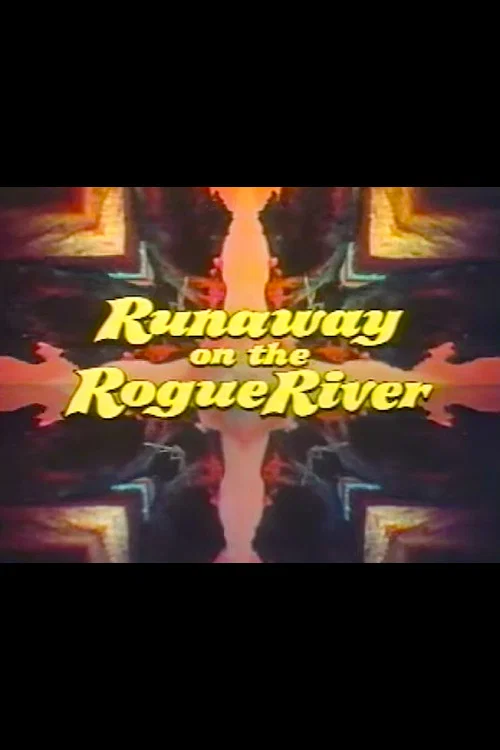 Runaway on the Rogue River постер