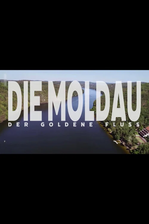 Die Moldau - Der goldene Fluss постер