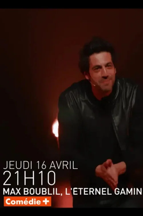 Max Boublil, l'éternel gamin постер