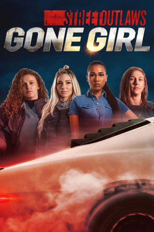 Street Outlaws: Gone Girl постер
