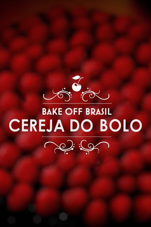 Bake Off Brasil: Cereja do Bolo постер