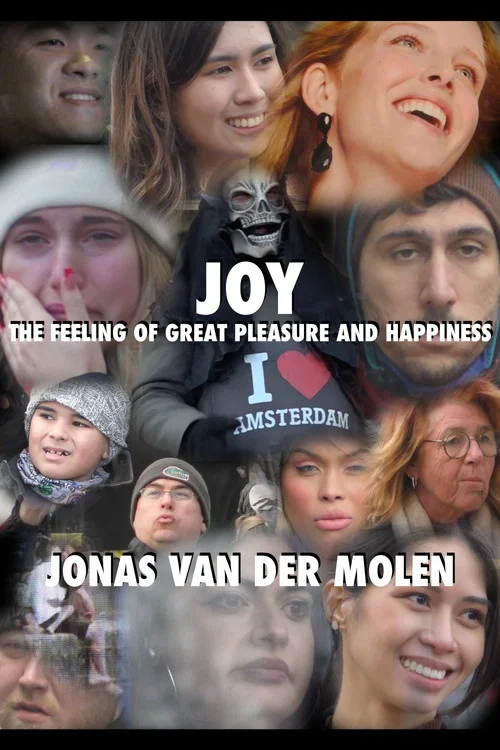 JOY: THE FEELING OF GREAT PLEASURE AND HAPPINESS постер