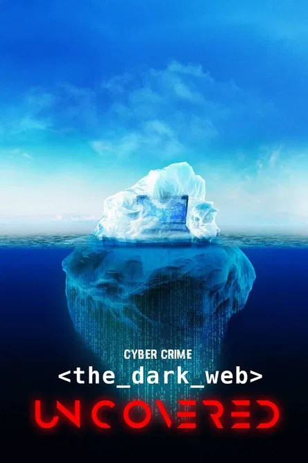 Cyber Crime: The Dark Web Uncovered постер