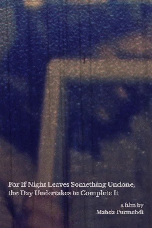 For If Night Leaves Something Undone, the Day Undertakes to Complete It постер