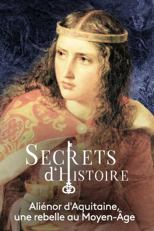 Aliénor d'Aquitaine : une rebelle au Moyen-Âge постер