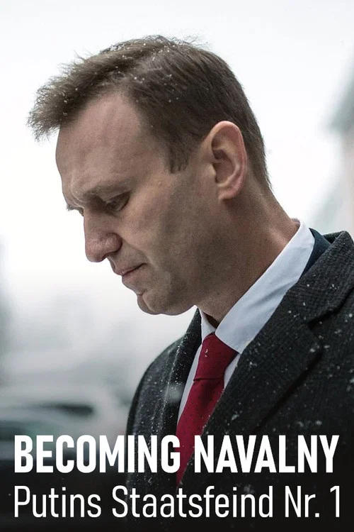 Becoming Nawalny — Putins Staatsfeind Nr. 1 постер