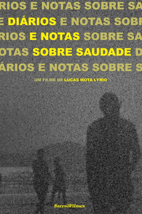 Diários e Notas sobre Saudade постер