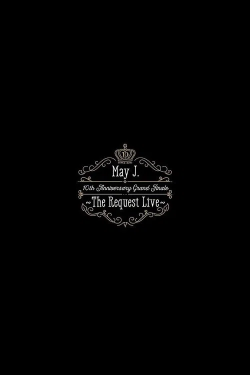 May J. 10th Anniversary Grand Finale ～The Request Live～ @オーチャードホール 2016.10.9 постер