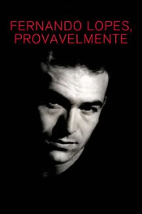 Fernando Lopes, Provavelmente постер