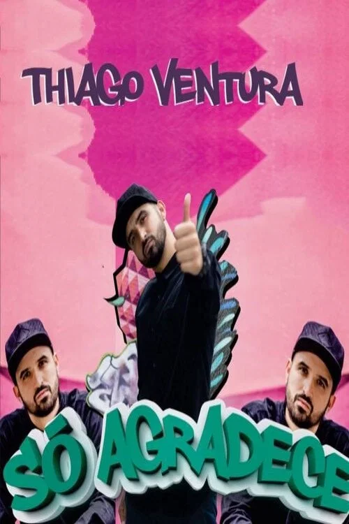 Thiago Ventura - Só Agradece постер
