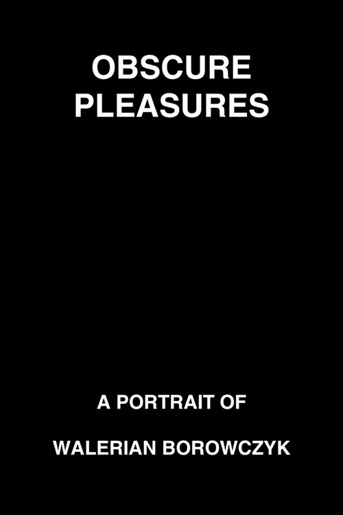 Obscure Pleasures: A Portrait of Walerian Borowczyk постер