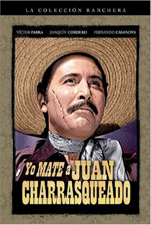Yo maté a Juan Charrasqueado постер