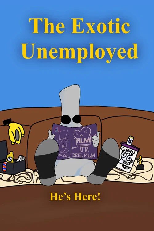 The Exotic Unemployed постер
