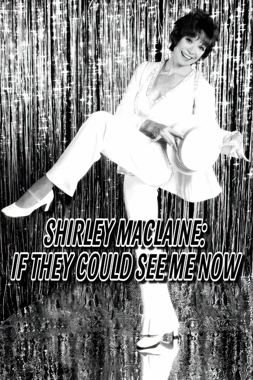 Shirley MacLaine: If They Could See Me Now постер