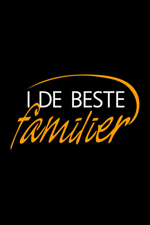I de beste familier постер