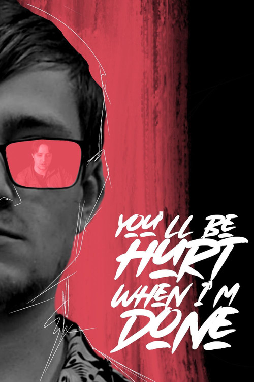 You'll Be Hurt When I'm Done постер