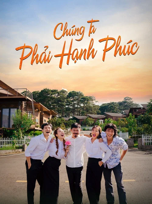 Chúng ta phải hạnh phúc постер
