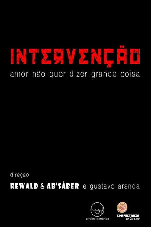 Intervenção – Amor Não Quer Dizer Grande Coisa постер
