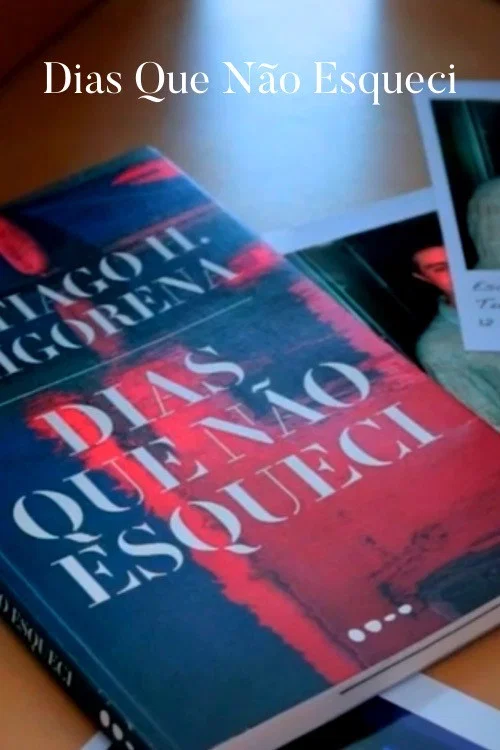 Dias Que Não Esqueci постер