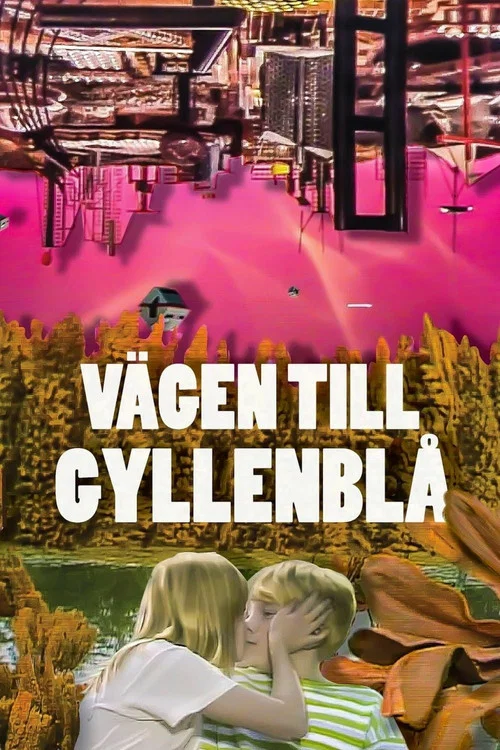 Vägen till Gyllenblå! постер