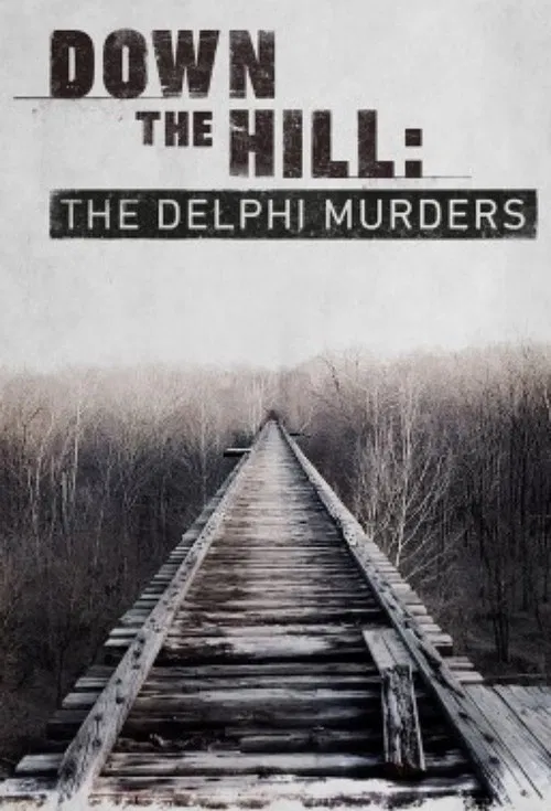 Down the Hill: The Delphi Murders постер