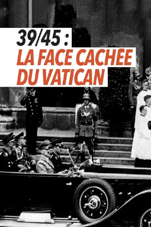 39-45 : la face cachée du Vatican постер