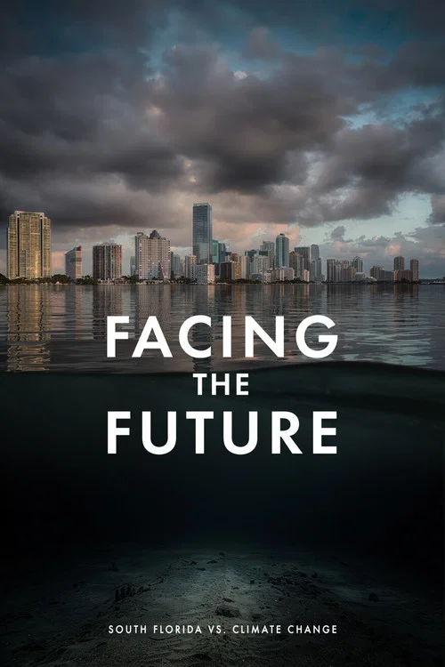 Facing the Future: South Florida vs. Climate Change постер