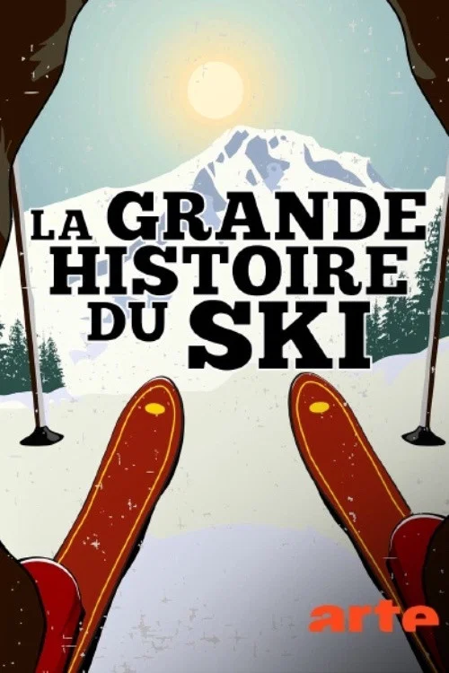 La Grande Histoire du ski постер