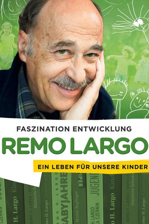 Remo Largo - Ein Leben für unsere Kinder постер