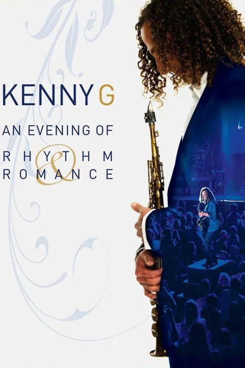 Kenny G: An Evening Of Rhythm & Romance постер