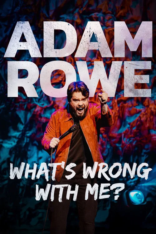 Adam Rowe: What's Wrong With Me? постер