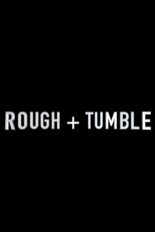 Rough & Tumble постер