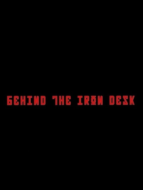 Behind The Iron Desk постер